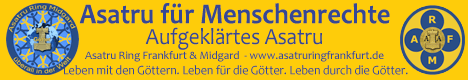Asatru für Menschenrechte - Augeklaertes Asatru - Asatru Ring Frankfurt und Midgard